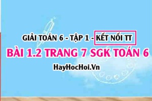 Giải bài 1.2 trang 7 Toán 6 Tập 1 SGK Kết nối tri thức